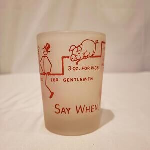 Vintage "Say When" Frosted Shot Glass Red Lettering 3"x 2"